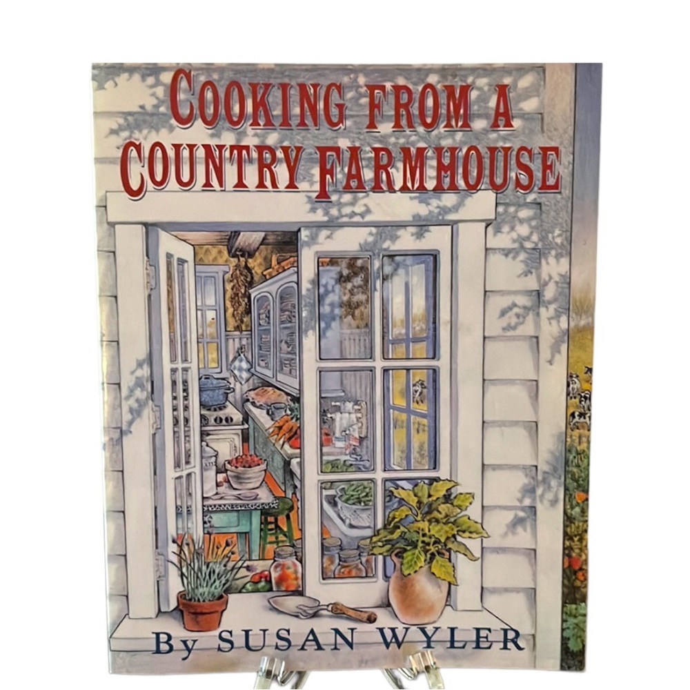 Cooking from a Country Farmhouse by Susan Wyler First Edition Cookbook Paperback